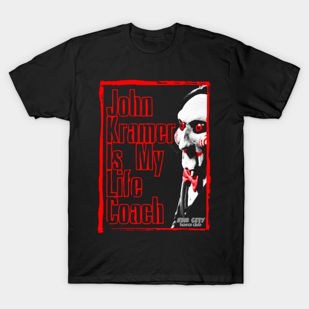 John Kramer Is My Life Coach - SCHC T-Shirt by GhostChaser Productions